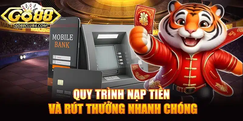 Quy trình nạp tiền và rút thưởng nhanh chóng tại Go88